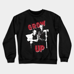 GROW UP Crewneck Sweatshirt